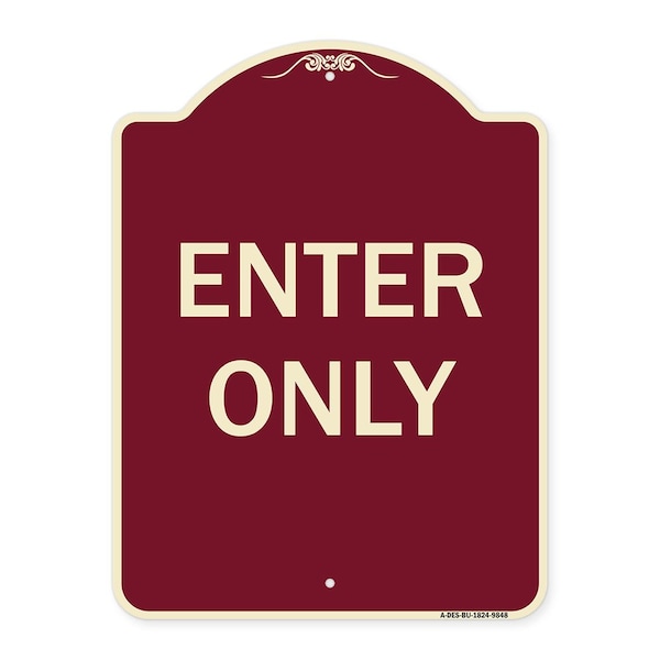 Signmission Designer Series Sign-Enter Only, Burgungy Heavy-Gauge Aluminum, 24" x 18", BU-1824-9848 A-DES-BU-1824-9848 - main